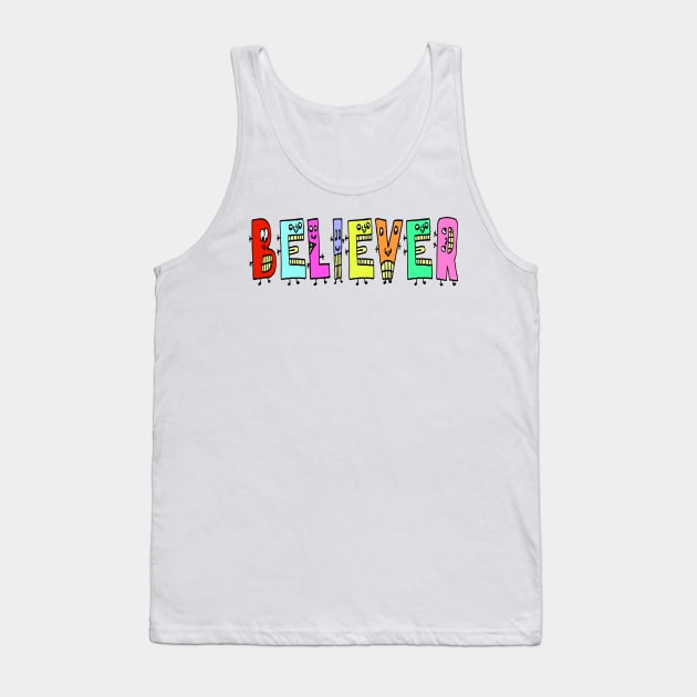 Cute Believer Motivational Text Illustrated Dancing Letters, Blue, Green, Pink for all people, who enjoy Creativity and are on the way to change their life. Are you Confident for Change? To inspire yourself and make an Impact. Tank Top by Olloway